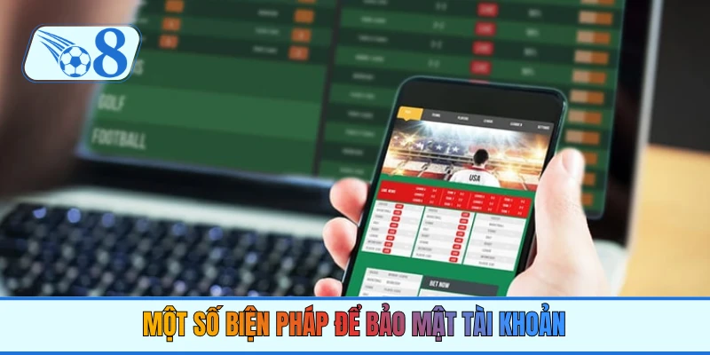 Một số biện pháp để bảo mật tài khoản