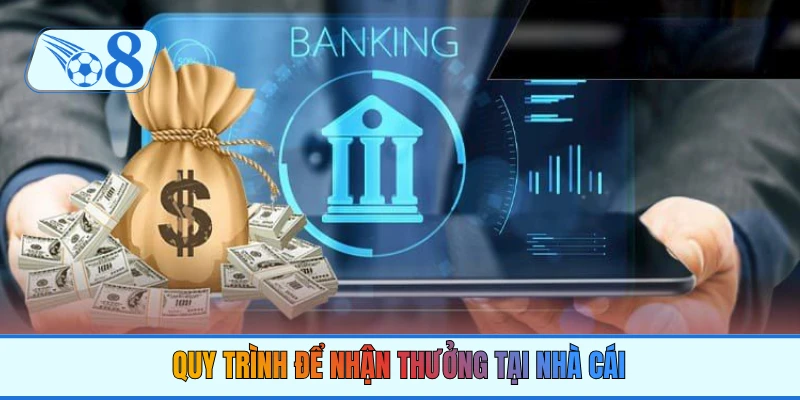 Quy trình để nhận thưởng tại nhà cái